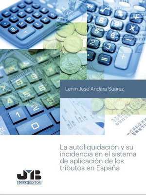 cover image of La autoliquidación y su incidencia en el sistema de aplicación de los tributos en España